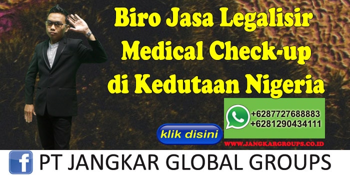 Biro Jasa Legalisir Medical Check-up di Kedutaan Nigeria