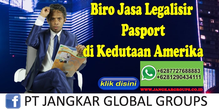 Biro Jasa Legalisir Pasport di Kedutaan Amerika