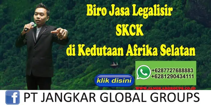 Biro Jasa Legalisir SKCK di Kedutaan Afrika Selatan