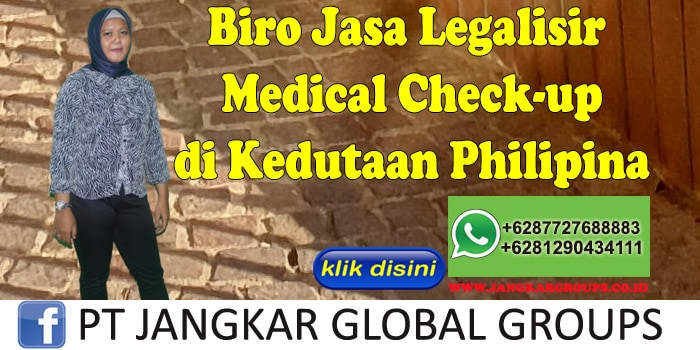 Biro Jasa Legalisir medical check-up di Kedutaan Philipina