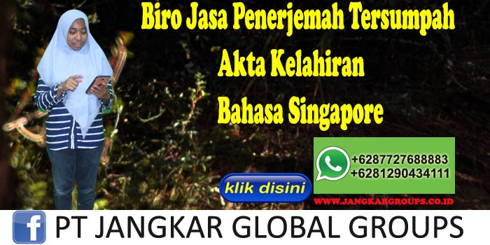 Biro Jasa penerjemah tersumpah Akta Kelahiran Bahasa Singapore