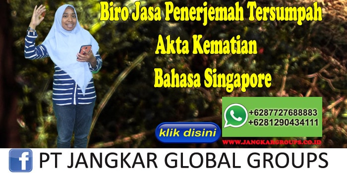 Biro Jasa penerjemah tersumpah Akta Kematian Bahasa Singapore