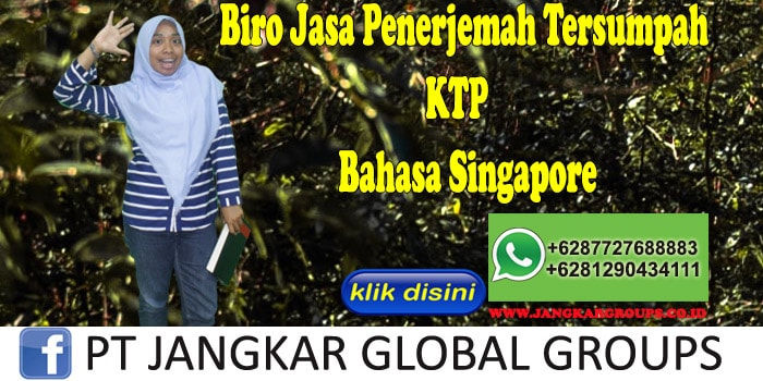 Biro Jasa penerjemah tersumpah KTP Bahasa Singapore