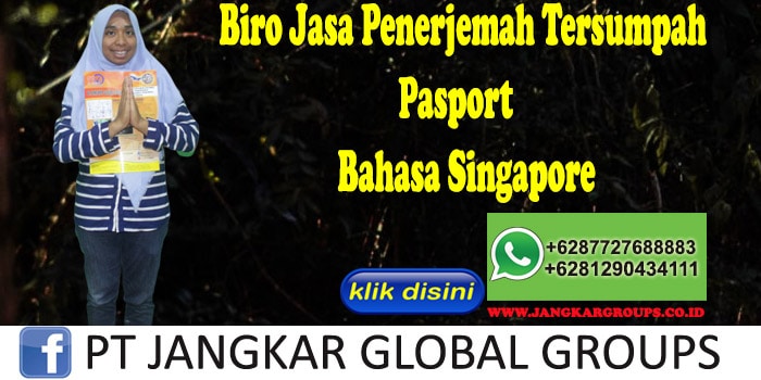 Biro Jasa penerjemah tersumpah Pasport Bahasa Singapore