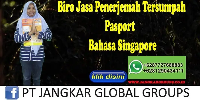 Biro Jasa penerjemah tersumpah Pasport Bahasa Singapore