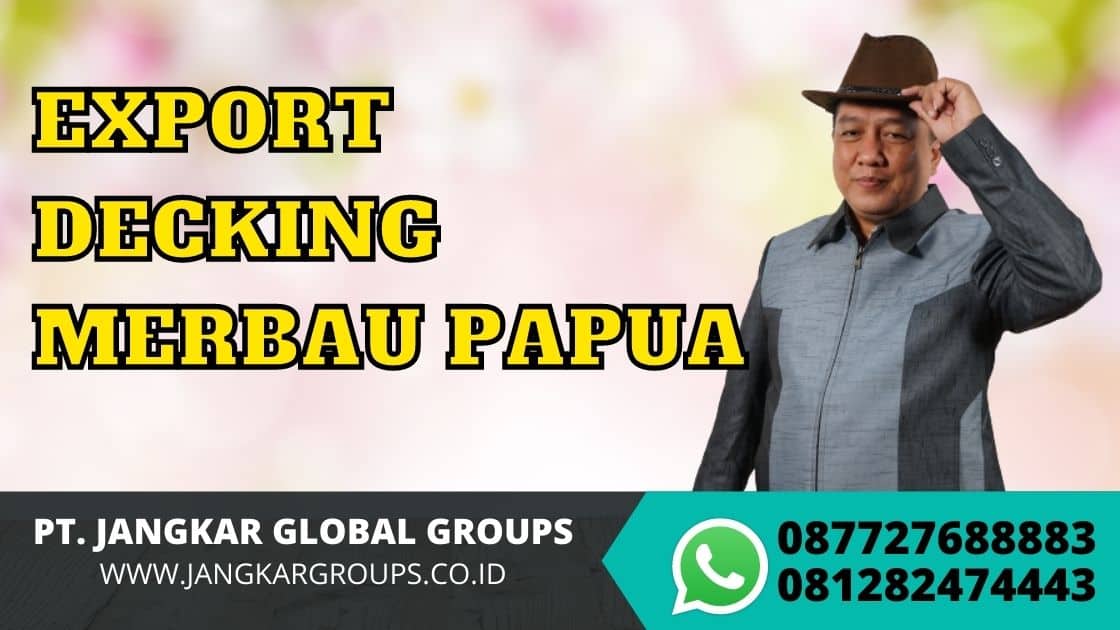 EXPORT DECKING MERBAU PAPUA