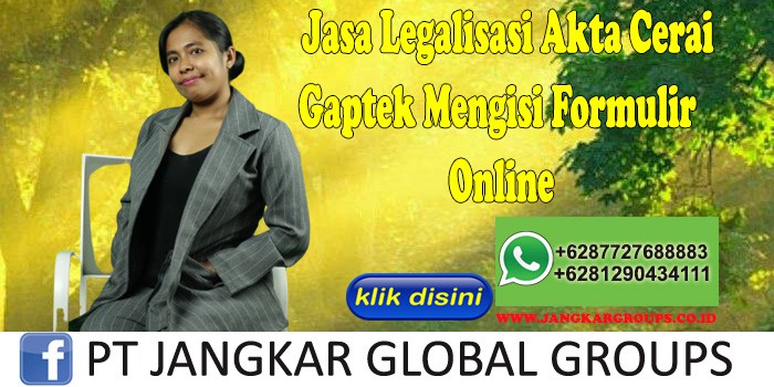 Jasa Legalisasi Akta Cerai Gaptek Mengisi Formulir Online