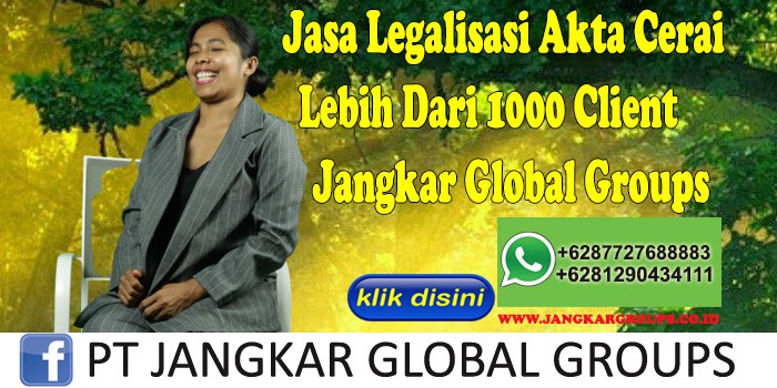 Jasa Legalisasi Akta Cerai Lebih Dari 1000 Client PT Jangkar Global Groups