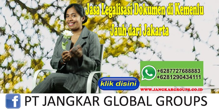 Jasa Legalisasi Dokumen di Kemenlu Jauh dari Jakarta