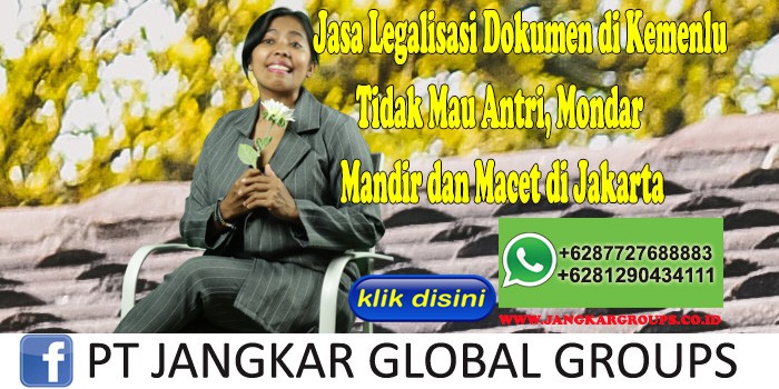 Jasa Legalisasi Dokumen di Kemenlu Tidak Mau Antri, Mondar Mandir dan Macet di Jakarta
