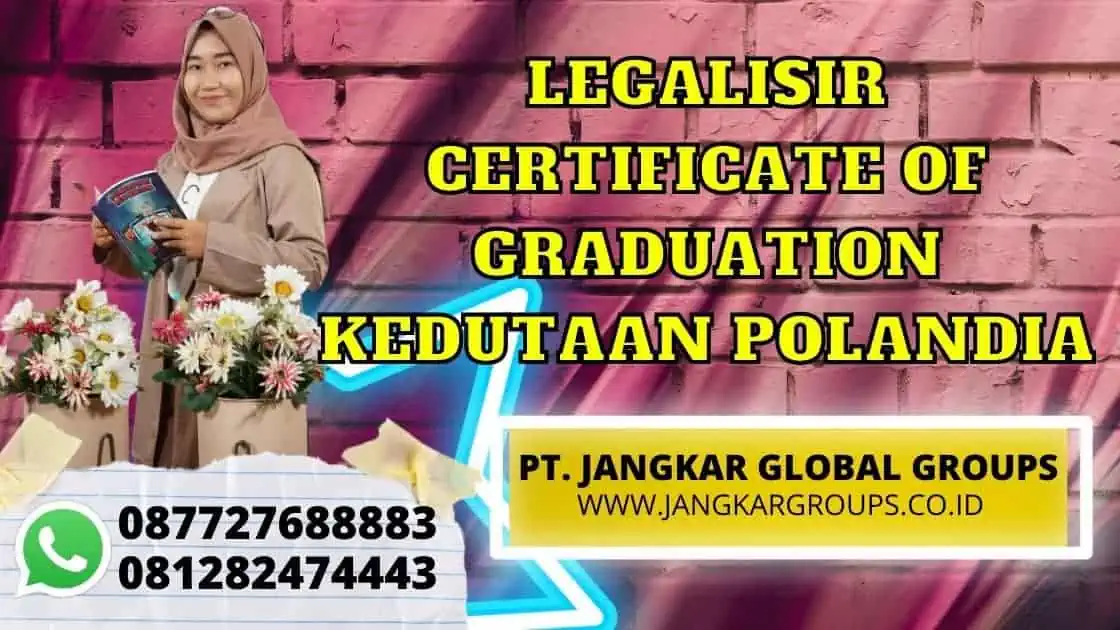 LEGALISIR CERTIFICATE OF GRADUATION KEDUTAAN POLANDIA