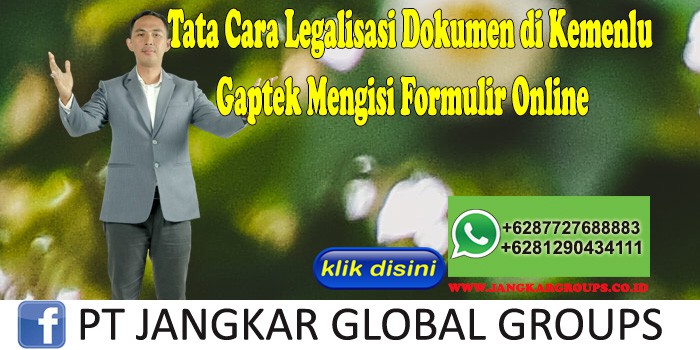 Tata Cara Legalisasi Dokumen di Kemenlu Gaptek Mengisi Formulir Online