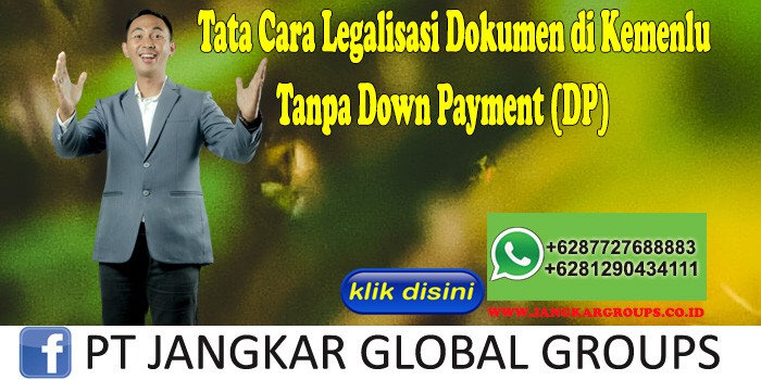 Tata Cara Legalisasi Dokumen di Kemenlu Tanpa Down Payment (DP)