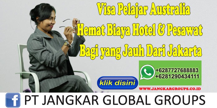 Visa Pelajar Australia Hemat Biaya Hotel & Pesawat Bagi yang Jauh Dari Jakarta