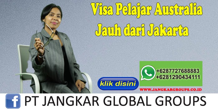 Visa Pelajar Australia Jauh dari Jakarta