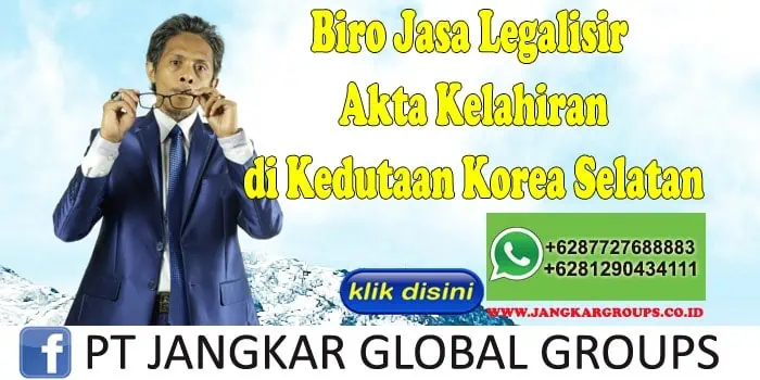 Biro Jasa Legalisir Akta Kelahiran di Kedutaan Korea Selatan