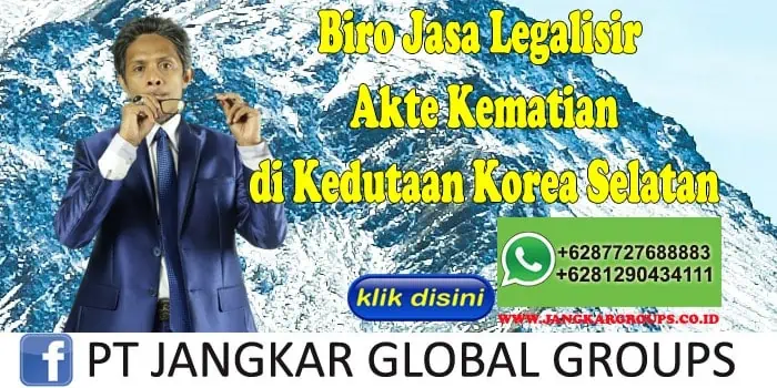 Biro Jasa Legalisir Akte Kematian di Kedutaan Korea Selatan