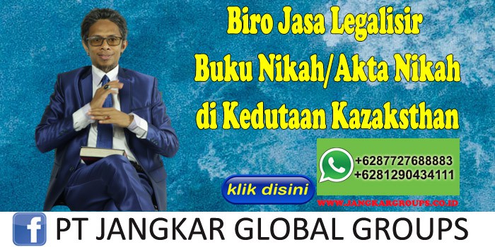 Biro Jasa Legalisir Buku Nikah Akta Nikah di Kedutaan Kazaksthan