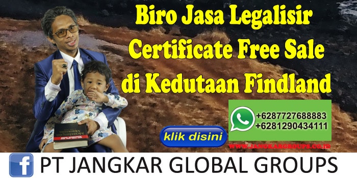 Biro Jasa Legalisir Certificate Free Sale di Kedutaan Findland