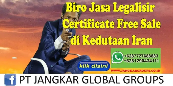 Biro Jasa Legalisir Certificate Free Sale di Kedutaan Iran