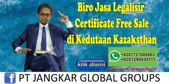 Biro Jasa Legalisir Certificate Free Sale di Kedutaan Kazaksthan