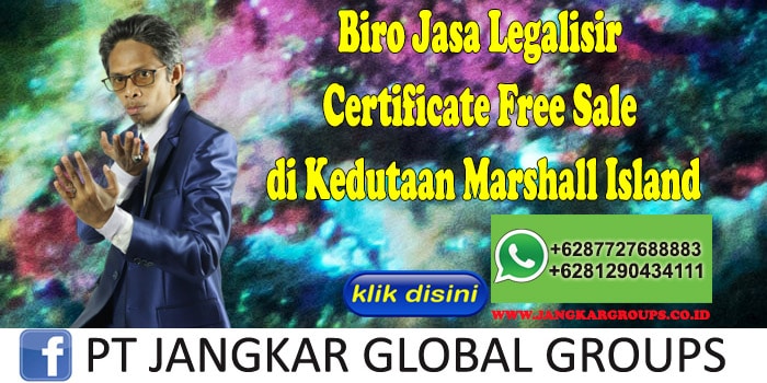 Biro Jasa Legalisir Certificate Free Sale di Kedutaan Marshall Island