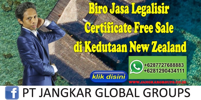 Biro Jasa Legalisir Certificate Free Sale di Kedutaan New Zealand