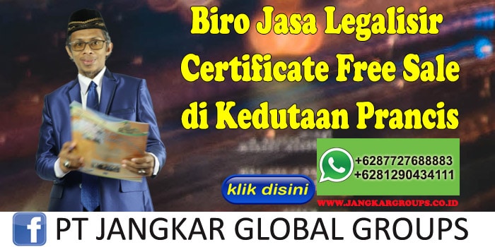 Biro Jasa Legalisir Certificate Free Sale di Kedutaan Prancis