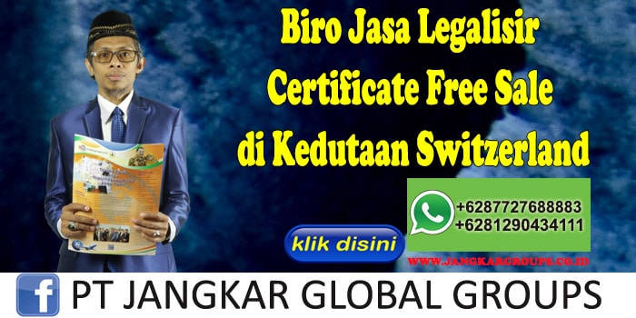Biro Jasa Legalisir Certificate Free Sale di Kedutaan Switzerland