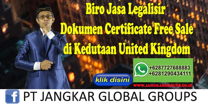 Biro Jasa Legalisir Certificate Free Sale di Kedutaan United Kingdom
