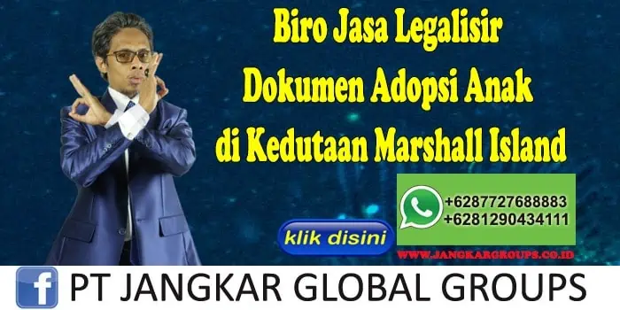 Biro Jasa Legalisir Dokumen Adopsi Anak di Kedutaan Marshall Island