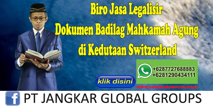 Biro Jasa Legalisir Dokumen Badilag Mahkamah Agung di Kedutaan Switzerland