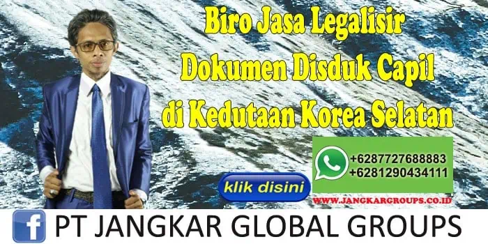 Biro Jasa Legalisir Dokumen Disduk Capil di Kedutaan Korea Selatan