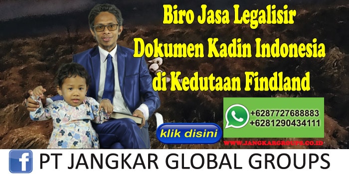 Biro Jasa Legalisir Dokumen Kadin Indonesia di Kedutaan Findland