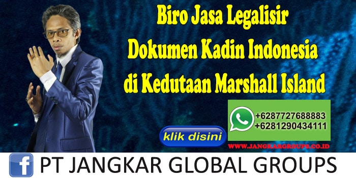 Biro Jasa Legalisir Dokumen Kadin Indonesia di Kedutaan Marshall Island