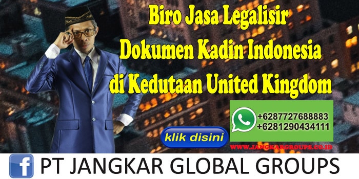 Biro Jasa Legalisir Dokumen Kadin Indonesia di Kedutaan United Kingdom