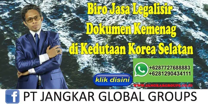 Biro Jasa Legalisir Dokumen Kemenag di Kedutaan Korea Selatan