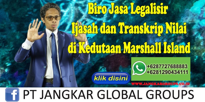 Biro Jasa Legalisir Ijasah dan Transkrip Nilai di Kedutaan Marshall Island