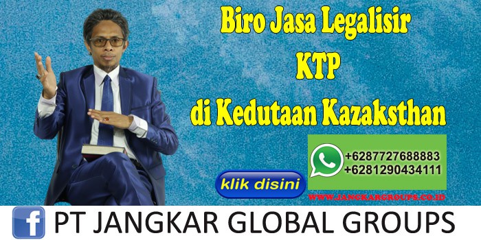 Biro Jasa Legalisir KTP di Kedutaan Kazaksthan