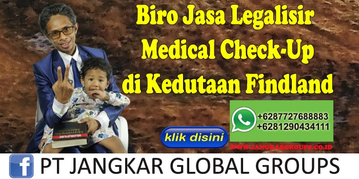 Biro Jasa Legalisir Medical Check-Up di Kedutaan Findland