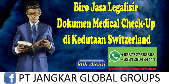Biro Jasa Legalisir Medical Check-Up di Kedutaan Switzerland