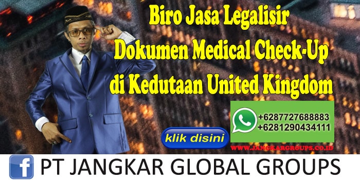 Biro Jasa Legalisir Medical Check-Up di Kedutaan United Kingdom