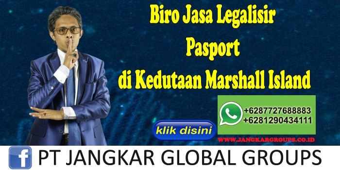 Biro Jasa Legalisir Pasport di Kedutaan Marshall Island