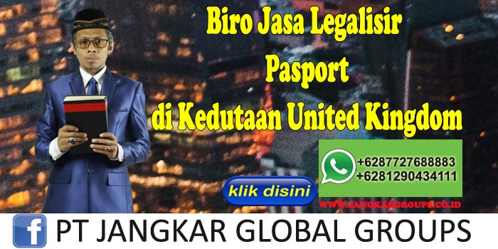 Biro Jasa Legalisir Pasport di Kedutaan United Kingdom