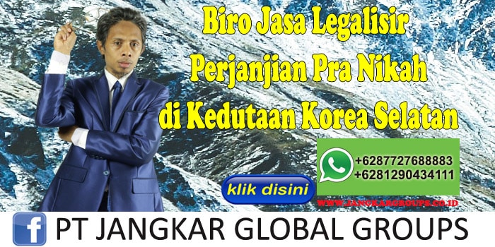 Biro Jasa Legalisir Perjanjian Pra Nikah di Kedutaan Korea Selatan