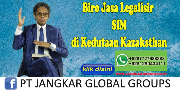Biro Jasa Legalisir SIM di Kedutaan Kazaksthan