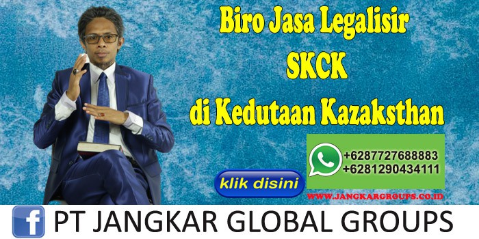 Biro Jasa Legalisir SKCK di Kedutaan Kazaksthan