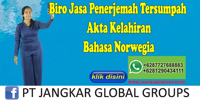 Biro Jasa Penerjemah Tersumpah Akta Kelahiran Bahasa Norwegia