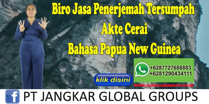 Biro Jasa Penerjemah Tersumpah Akte Cerai Bahasa Papua New Guinea