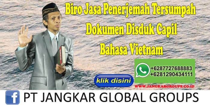 Biro Jasa Penerjemah Tersumpah Dokumen Disduk Capil Bahasa Vietnam